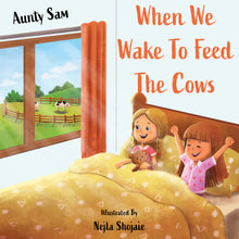 Load image into Gallery viewer, "When We Wake To Feed The Cows" by Aunty Sam