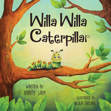 Load image into Gallery viewer, &quot;Willa Willa Caterpillar&quot; by Aunty Sam
