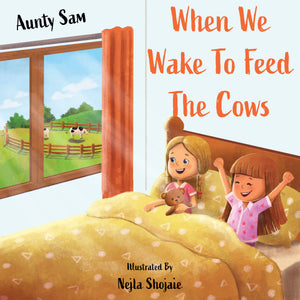 "When We Wake To Feed The Cows" by Aunty Sam